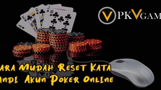 Cara Mudah Reset Kata Sandi Akun Poker Online