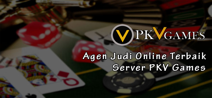 Agen Judi Online Terbaik Server PKV Games